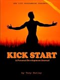 Nutley, Tony: Kick Start Personal Development Journal