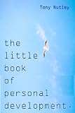 Nutley, Tony: The Little Book of Personal Development