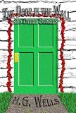 Wells, H. G.: The Door in the Wall and Other Stories Wells, H. G.: The Door in the Wall and Other Stories