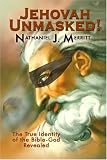 Merritt, Nathaniel: Jehovah Unmasked! Merritt, Nathaniel: Jehovah Unmasked!