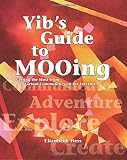 Hess, Elizabeth: Yib's Guide to Mooing: Getting the Most from Virtual Communities on the Internet