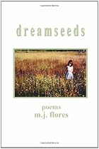 dreamseeds by m.j. flores