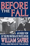 Safire, William: Before The Fall: An Inside View Of The Pre-Watergate White House