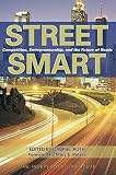 Roth, Gabriel Joseph: Street Smart : Competition, Entrepreneurship and the Future of Roads Roth, Gabriel Joseph: Street Smart : Competition, Entrepreneurship and the Future of Roads