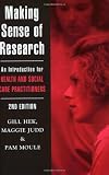 Hek, Gill: Making Sense of Research: An Introduction for Health and Social Care Practitioners