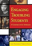 Danforth, Scot: Engaging Troubling Students: A Constructivist Approach Danforth, Scot: Engaging Troubling Students: A Constructivist Approach