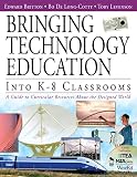 Britton, Edward: Bringing Technology Education Into K-8 Classrooms: A Guide To Curricular Resources About The Designed World