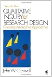 Creswell, John W.: Qualitative Inquiry & Research Design: Choosing Among Five Traditions