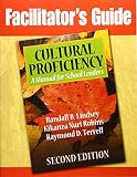 Lindsey, Randall B.: Facilitator's Guide Cultural Proficiency: A Manual for School Leaders