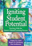 Angus M. Gunn: Igniting Student Potential: Teaching With the Brain's Natural Learning Process