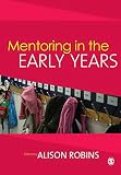Robins, Alison: Mentoring in the Early Years Robins, Alison: Mentoring in the Early Years