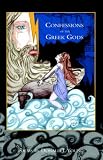 Confesssions of the Greek Gods (1413432476) by Young, Donald Young, Donald: Confesssions of the Greek Gods