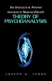 Tubbs, Joseph: Intellectual Fantasy Revealed In Sigmund Freud's Theory Of Psychoanalysis, The