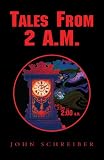 Schreiber, John: Tales From 2 A.m. Schreiber, John: Tales From 2 A.m.