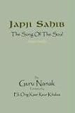 Nanak, Guru: Japji Sahib: The Song of the Soul Nanak, Guru: Japji Sahib: The Song of the Soul