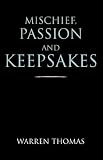 Warren Thomas: Mischief, Passion And Keepsakes