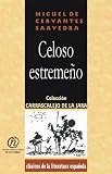 Saavedra, Miguel De Cervantes: El Celoso Extremeno/The Jealous Old Man from Extremadura