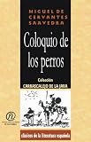 Saavedra, Miguel De Cervantes: Coloquio de los perros/The Dialogue of the Dogs