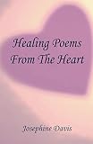 Davis, Josephine: Healing Poems from the Hearta Davis, Josephine: Healing Poems from the Hearta