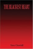 Churchill, Vince: The Blackest Heart Churchill, Vince: The Blackest Heart