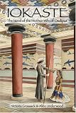 Grossack, Victoria: Iokaste: The Novel of the Mother-Wife of Oedipus