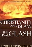 Livingston, Robert: Christianity And Islam: The Final Clash Livingston, Robert: Christianity And Islam: The Final Clash