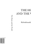Tagore, Rabindranath: The Home and the World Tagore, Rabindranath: The Home and the World