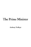Trollope, Anthony: The Prime Minister