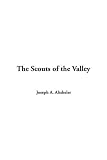 Altsheler, Joseph: The Scouts of the Valley Altsheler, Joseph: The Scouts of the Valley
