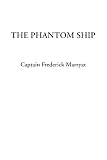 Marryat, Frederick: The Phantom Ship Marryat, Frederick: The Phantom Ship