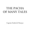 Marryat, Frederick: The Pacha of Many Tales Marryat, Frederick: The Pacha of Many Tales