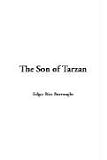 Burroughs, Edgar Rice: The Son of Tarzan Burroughs, Edgar Rice: The Son of Tarzan