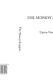 Sinclair, Upton: The Moneychangers Sinclair, Upton: The Moneychangers