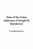 Dwight D. Eisenhower: State of the Union Addresses of Dwight D. Eisenhower