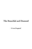 Fitzgerald, F. Scott: The Beautiful and Damned Fitzgerald, F. Scott: The Beautiful and Damned