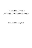 Langford, Nathaniel: The Discovery of Yellowstone Park