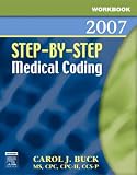 Buck, Carol J.: Step-by-Step Medical Coding 2007 Edition Buck, Carol J.: Step-by-Step Medical Coding 2007 Edition
