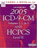 Buck, Carol J.: Saunders 2005 ICD-9-CM: Volumes 1,2, & 3 and HCPS Level II Buck, Carol J.: Saunders 2005 ICD-9-CM: Volumes 1,2, & 3 and HCPS Level II