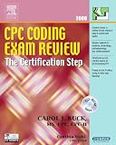 Buck, Carol J.: Cpc Coding Exam Review 2006: The Certification Step Buck, Carol J.: Cpc Coding Exam Review 2006: The Certification Step