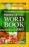 Drake, Ellen: Saunders Pharmaceutical Word Book 2007 Drake, Ellen: Saunders Pharmaceutical Word Book 2007