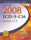 Buck, Carol J.: Saunders 2008 ICD-9-CM, Volumes 1 & 2: Standard Edition Buck, Carol J.: Saunders 2008 ICD-9-CM, Volumes 1 & 2: Standard Edition