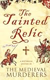 Tainted Relic (1416502130) by Murderers, Medieval Murderers, Medieval: Tainted Relic