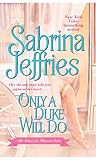 Jeffries, Sabrina: Only a Duke Will Do Jeffries, Sabrina: Only a Duke Will Do