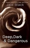Black, Jaid: Deep, Dark & Dangerous