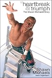 Feigenbaum, Aaron: Heartbreak & Triumph: The Shawn Michaels Story