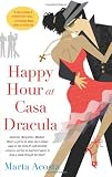 Acosta, Marta: Happy Hour at Casa Dracula Acosta, Marta: Happy Hour at Casa Dracula