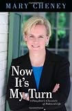 Cheney, Mary: Now It's My Turn : A Daughter's Chronicle of Political Life