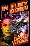 Weber, David: In Fury Born Weber, David: In Fury Born
