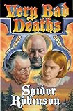 Robinson, Spider: Very Bad Deaths: Library Edition Robinson, Spider: Very Bad Deaths: Library Edition