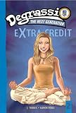 Torres, J.: Degrassi Extra Credit 2: Suddenly Last Summer Torres, J.: Degrassi Extra Credit 2: Suddenly Last Summer